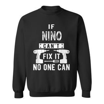 If Nino Can't Fix It No One Can Mexican Spanish Godfather Sweatshirt - Monsterry UK