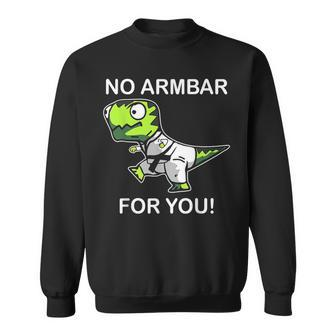 No Armbar For You Jiu Jitsu Dinosaur Sweatshirt - Monsterry CA