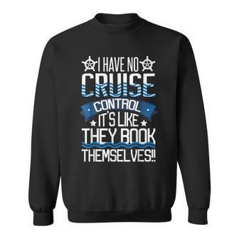 I Have No Cruise Control Family Vacation Couples Boat Ship Sweatshirt - Monsterry