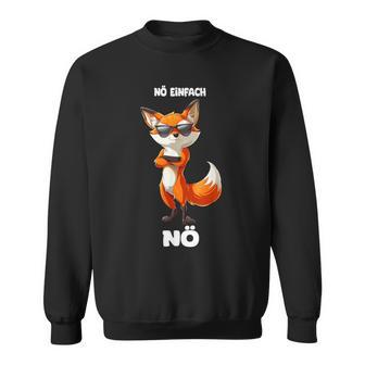 Nö Einfach Nö Fox Sweatshirt - Geschenkecke