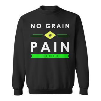 No Grain No Pain Celiac Disease Gluten Free Sweatshirt - Monsterry DE