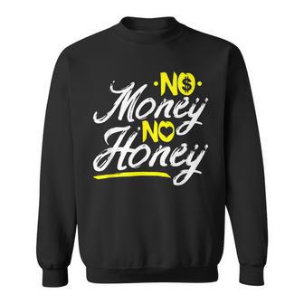 No Money No Honey Get Cash Get Bitches Rap Lover Xmas Sweatshirt - Monsterry