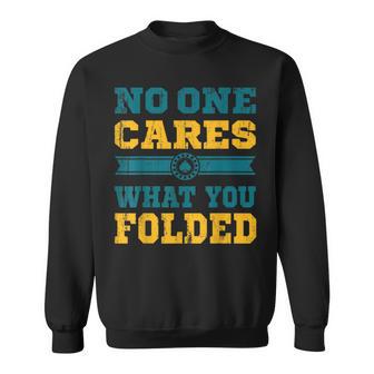 No One Cares What You Folded Poker Poker Player Sweatshirt - Monsterry AU