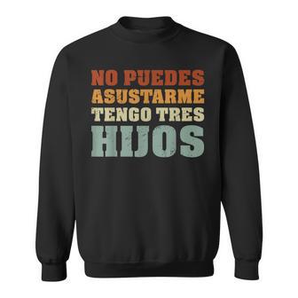 No Puedes Asustarme Tengo Tres Hijos Citas Divertidas Papa Camisa de entrenamiento - Regaloses