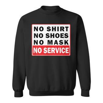 No No Shoes No Mask No Service Sweatshirt - Monsterry