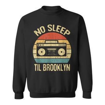 No Sleep Til Brooklyn Retro Old School Stereo Ghetto Blaster Sweatshirt - Monsterry CA