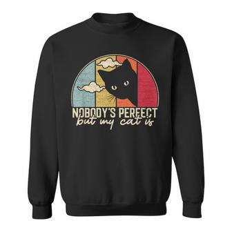 Nobody Is Perfect But My Cat Is It Cats Sweatshirt - Thegiftio UK