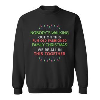 Nobody’S Walking Out On This Fun Old Fashioned Christmas Sweatshirt - Monsterry