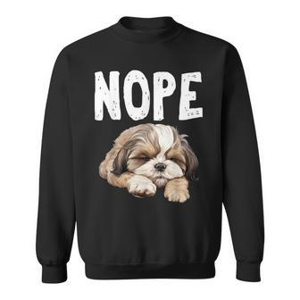 Nope Lazy Dog Shih Tzu Sweatshirt - Seseable