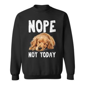 Nope Not Today Lazy Dog Golden Retriever Sweatshirt - Monsterry CA