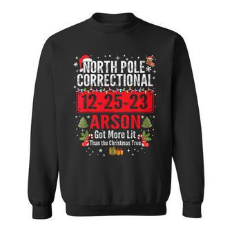 North Pole Correctional Got More Lit Than Christmas Tree Sweatshirt - Monsterry AU