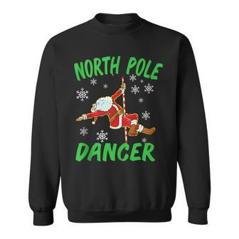 North Pole Dance Santa Claus Pole Dancer Christmas Sweatshirt - Monsterry DE