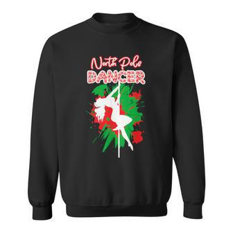 North Pole Dancer Naughty Santa Christmas Stripper Sweatshirt - Monsterry CA