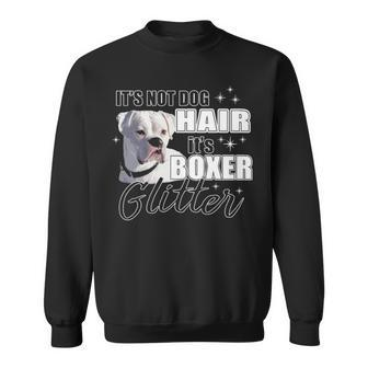 Not Dog Hair It's Glitter White Boxer Dog Sweatshirt | Mazezy
