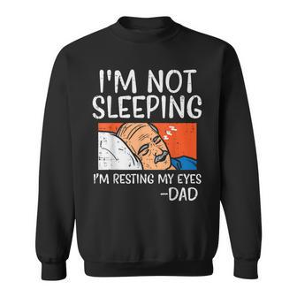 Not Sleeping Im Resting My Eyes Dad Joke Fathers Day Sweatshirt - Monsterry UK