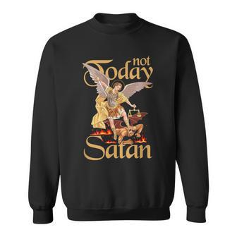 Not Today Satan St Michael Defeating Evil Sweatshirt - Monsterry UK