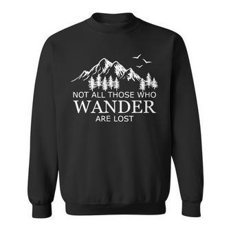 Not All Those Who Wander Are Lost Sweatshirt - Monsterry CA