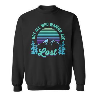 Not All Who Wander Are Lost Vintage Mountains For Hiker Sweatshirt - Monsterry