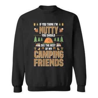 Nutty Camping Friends Outdoor Thanksgiving Camper Sweatshirt - Seseable