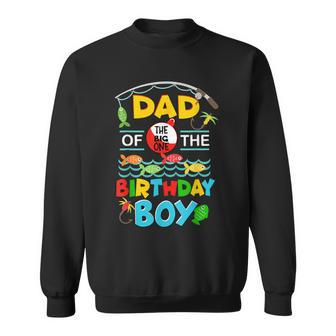 O Fish Ally One Birthday Outfit Dad Of The Birthday Boy Sweatshirt - Monsterry