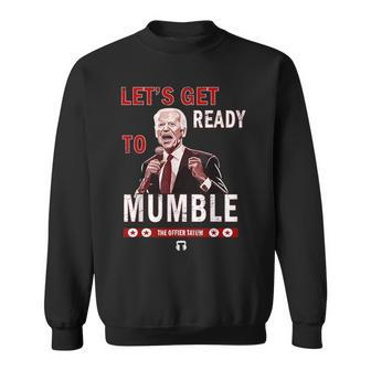 The Officer Tatum Let's Get Ready To Mumble Sweatshirt - Monsterry UK