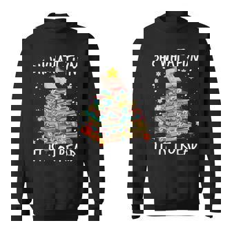 Oh What Fun It Is To Read Christmas Tree Book Lovers Sweatshirt - Seseable