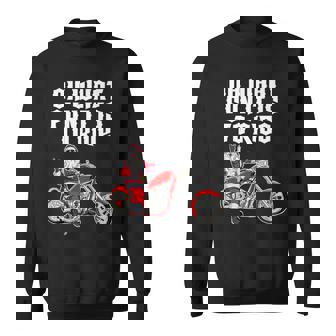 Oh What Fun It Is To Ride Santa Claus On A Motorcycle Sweatshirt - Monsterry