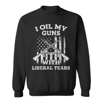 I Oil My Guns With Liberal Tears Vintage Gun Lover Sweatshirt - Monsterry DE