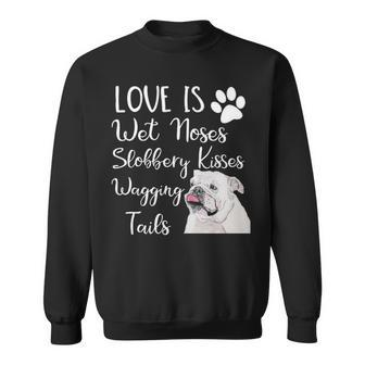 Old English Bulldog Quote Saying Love My Dog Sweatshirt | Mazezy