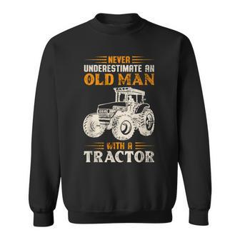An Old Man With A Tractor Farmer Dad Grandpa Fathers Day Sweatshirt - Monsterry AU