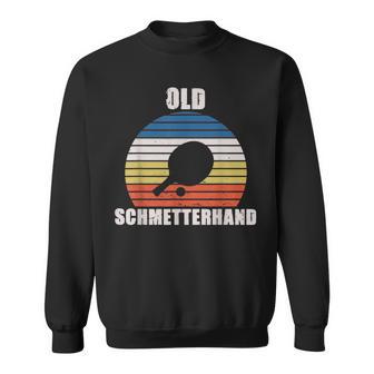 Old Schmetterhand Ping Pong Lustiges Tischtennis Sweatshirt - Seseable