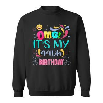 Omg It's My 44Th Birthday For 44 Years Old Birthday Sweatshirt - Monsterry DE