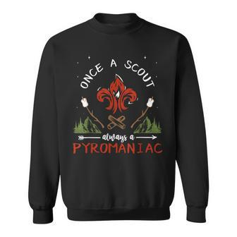 Once A Scout Always A Pyromaniac Scout Campfire Sweatshirt - Monsterry AU
