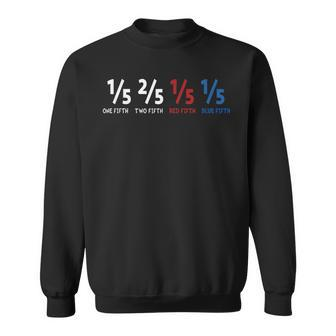 One Fifth Two Fifth Red Fifth Blue Fifth Math Teacher Sweatshirt - Monsterry DE
