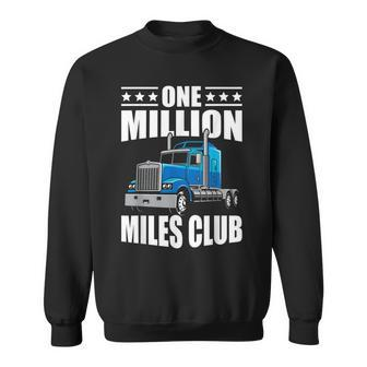 One Million Miles Club Truck Driver Novelty Sweatshirt - Monsterry UK