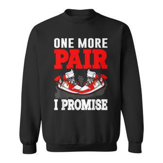One More Pair I Promise Shoe Collector Sneakerhead Sweatshirt - Monsterry UK