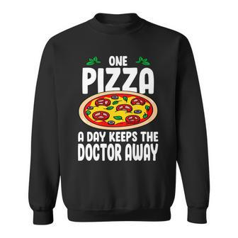 One Pizza A Day Keeps The Doctor Away Eating Pizza Italian Sweatshirt - Monsterry DE