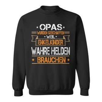 Opas Weil Enkelkinder Wahre Helden Brauchen Grandfather Slogan Sweatshirt - Seseable