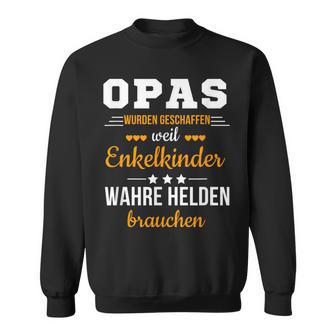 Opas Weil Enkelkinder Wahre Helden Brauchen Großfather Sweatshirt - Seseable