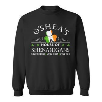 O'shea House Of Shenanigans Irish Family Name Sweatshirt - Seseable