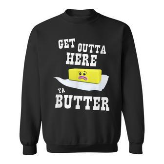 Get Outta Here Ya Butter Thanksgiving Parade Sweatshirt - Monsterry