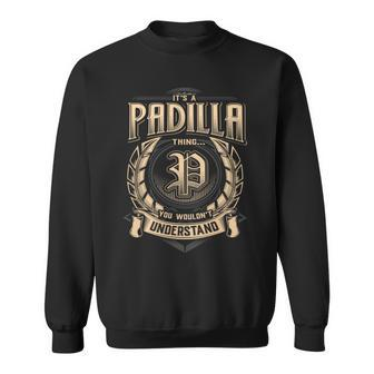 Padilla Family Name Last Name Team Padilla Name Member Sweatshirt - Seseable