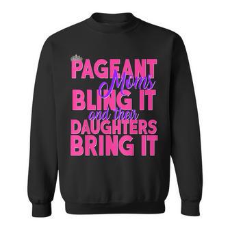 Pageant Moms Bling It Their Daughters Bring It Glitz Crown Sweatshirt - Monsterry CA