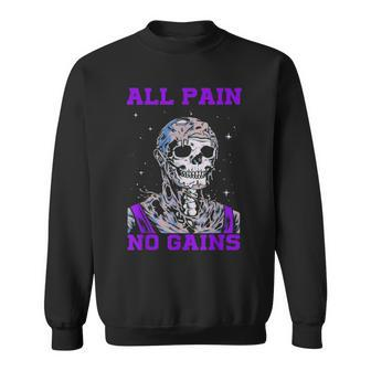 All Pain No Gains Fitness Weightlifting Bodybuilding Gym Sweatshirt - Seseable