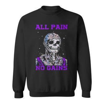 All Pain No Gains Fitness Weightlifting Bodybuilding Gym Sweatshirt - Monsterry