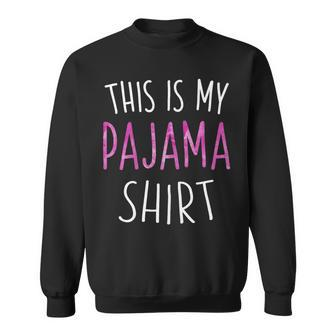 This Is My Pajama Lazy Day Sweatshirt - Seseable