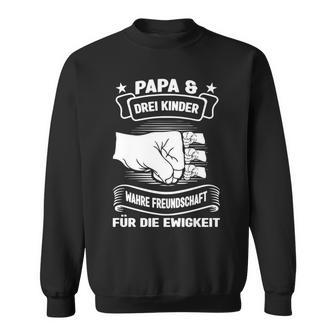 Papa & Drei Kinder Freundschaft Papa 3 Children's Sweatshirt - Geschenkecke