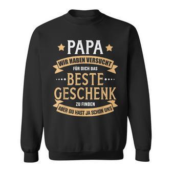 Papa Beste Geschenk Hast Uns Füratertag Und Geburtstag Sweatshirt - Geschenkecke