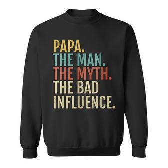 Papa-Der Mann-Mythos Schlechter Einfluenz Sweatshirt - Geschenkecke