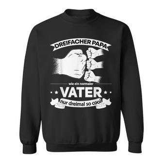 Papa Hoch 3 Nachwuchs German Language Sweatshirt - Seseable